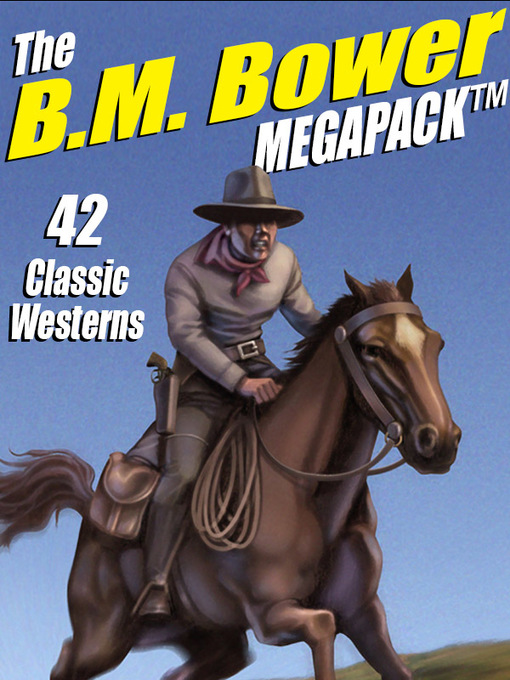Title details for The B. M. Bower Megapack by B.M. Bower - Available